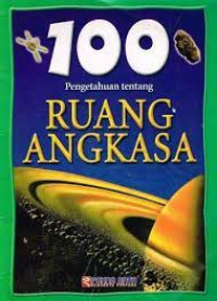 Image of 100 Pengetahuan tentang Ruang Angkasa