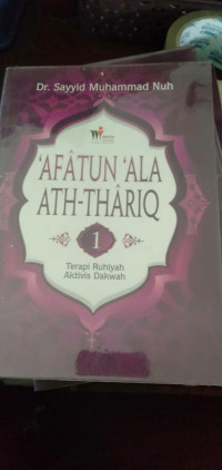 Image of A fatun'ala ath -Thariq : Terapi Ruhiyah aktifis dakwah