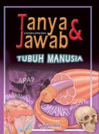 Image of ENSIKLOPEDIA,TANYA JAWAB TUBUH MANUSIA
