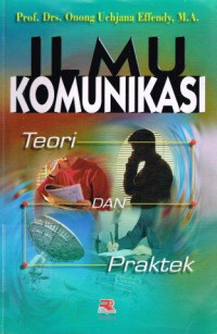 Image of Ilmu Komunikasi Teori dan Praktek