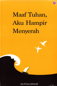 Image of MAAF TUHAN AK HAMPIR MENYERAH