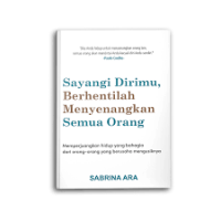 Image of Sayangi Dirimu, Berhentilah Menyenangkan Semua Orang