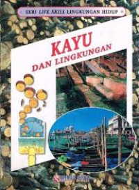 Image of Seri Life Skill Lingkungan Hidup Kayu dan Lingkungan